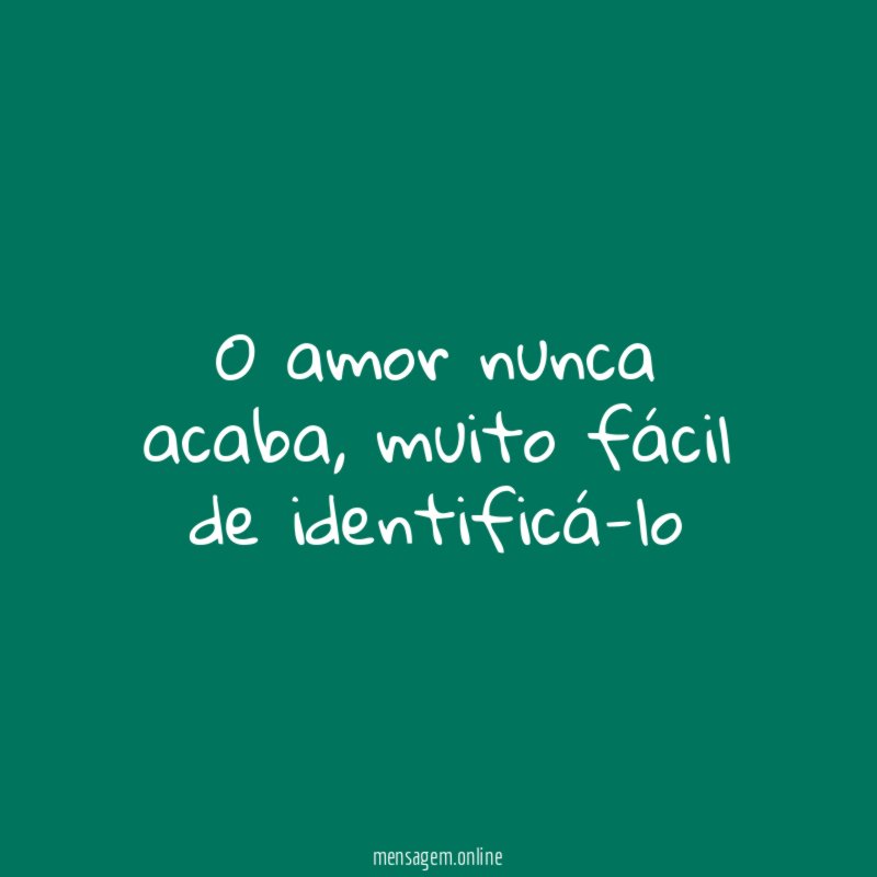 O amor nunca acaba