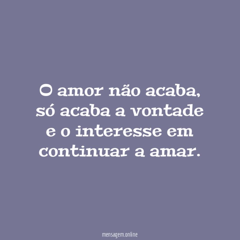 O amor não acaba