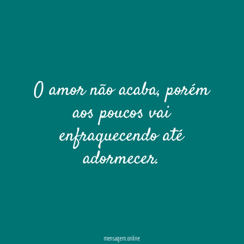 O amor não acaba