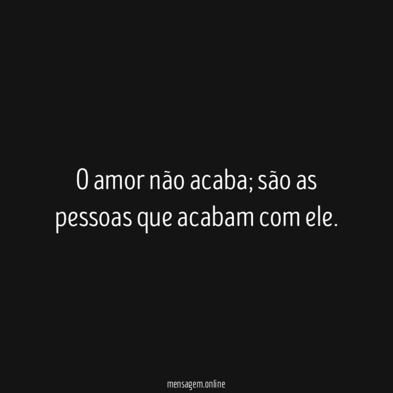 O amor não acaba