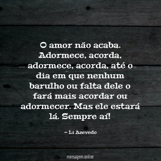 O amor não acaba