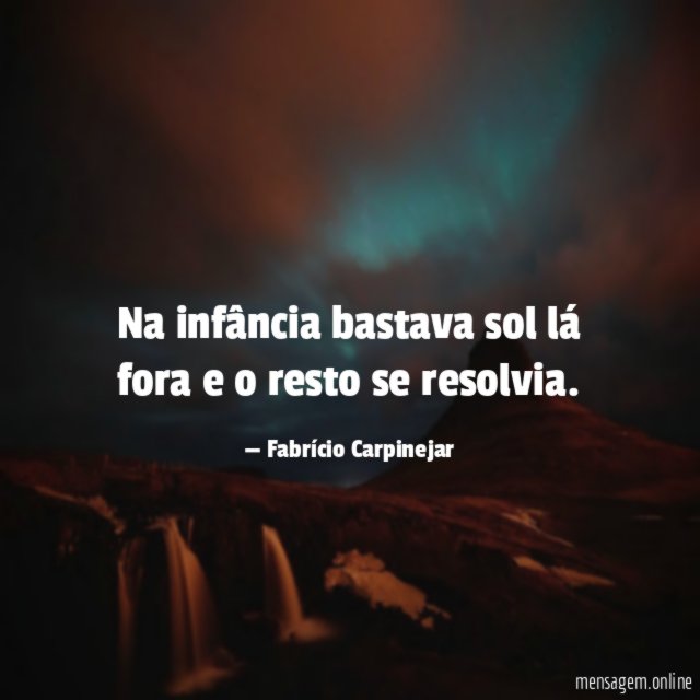 Na infância bastava sol lá fora e o resto se resolvia