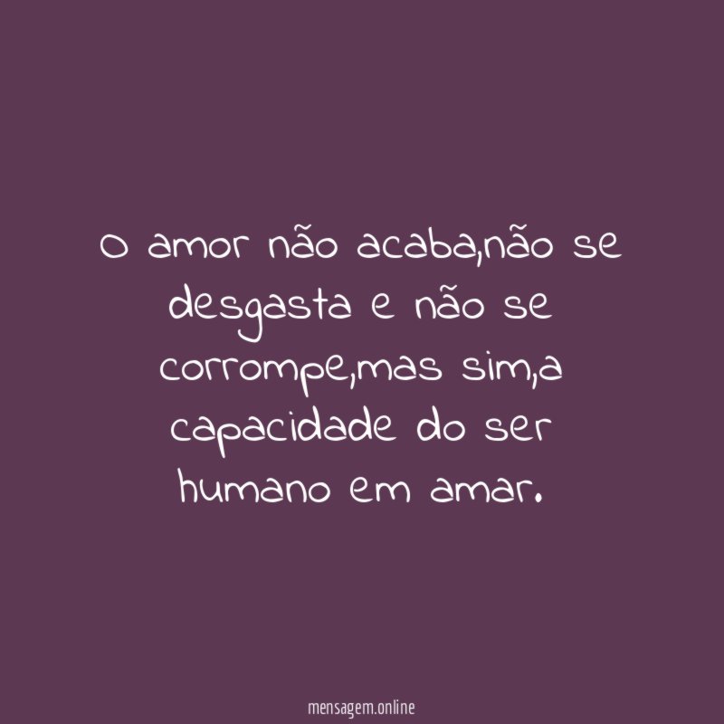 O amor não acaba
