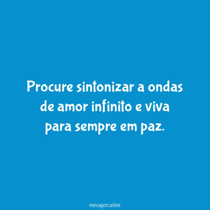 Procure sintonizar a ondas de amor infinito