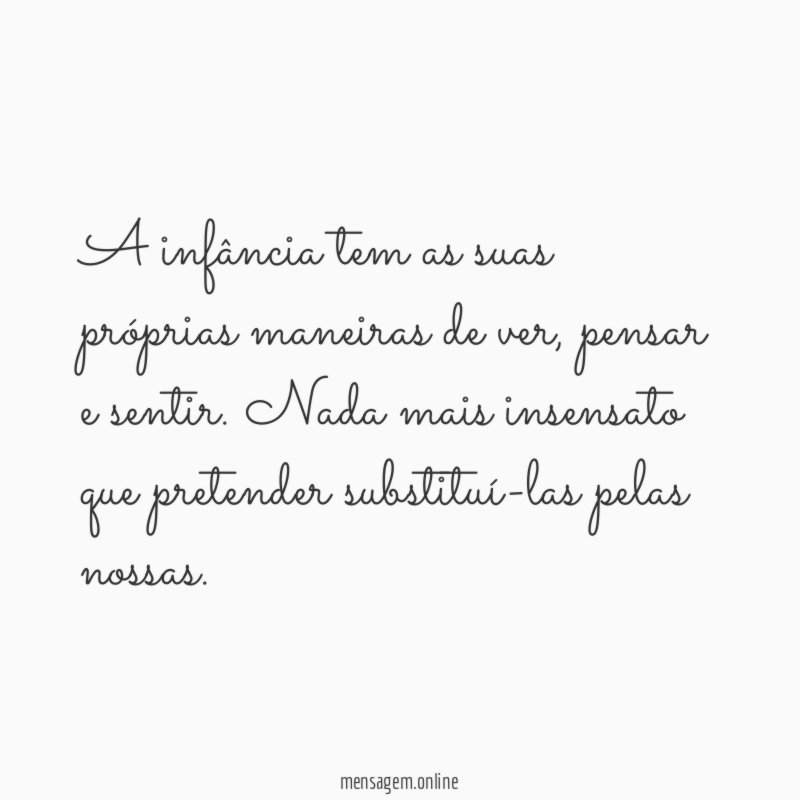 A infância tem as suas próprias maneiras de ver
