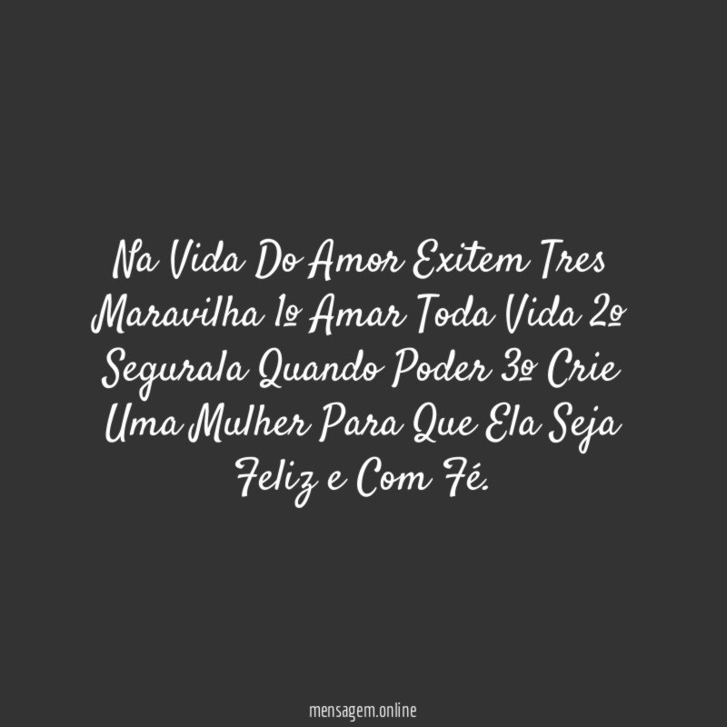 Na Vida Do Amor Exitem Tres Maravilha 1º