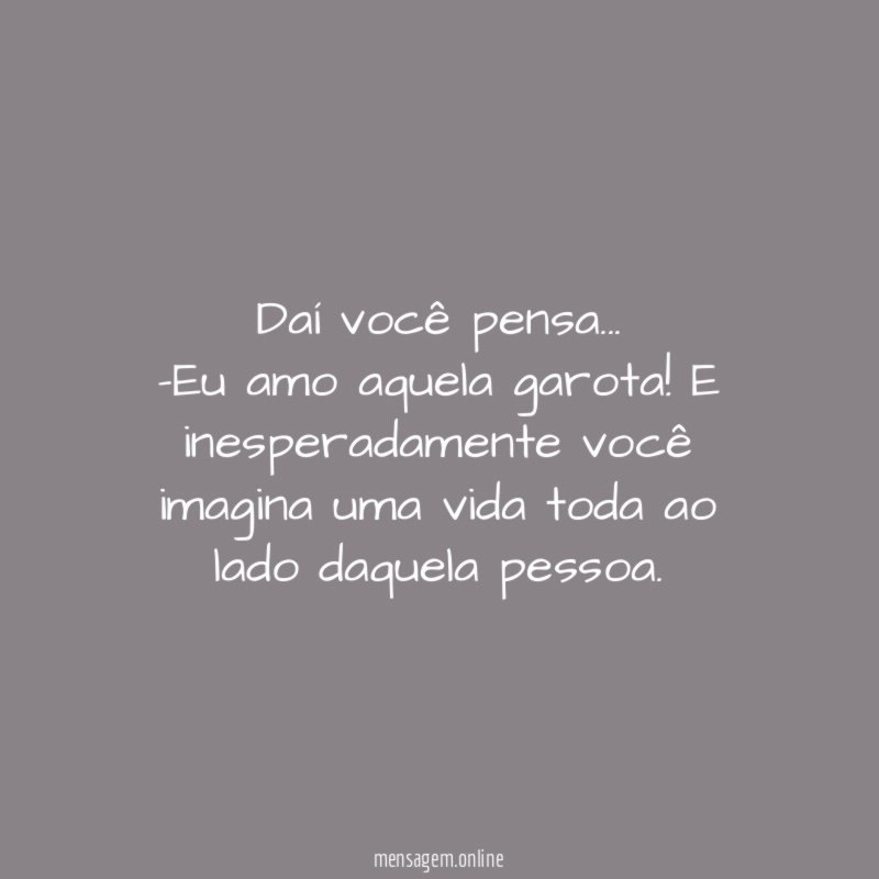 Daí você pensa