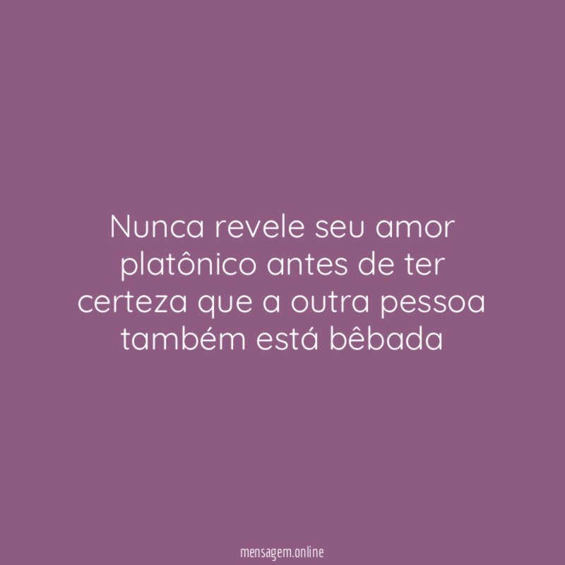 Nunca revele seu amor platônico antes de ter