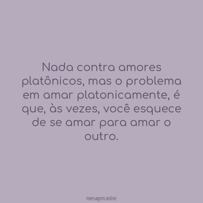 Nada contra amores platônicos