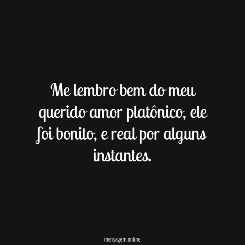 Me lembro bem do meu querido amor platônico
