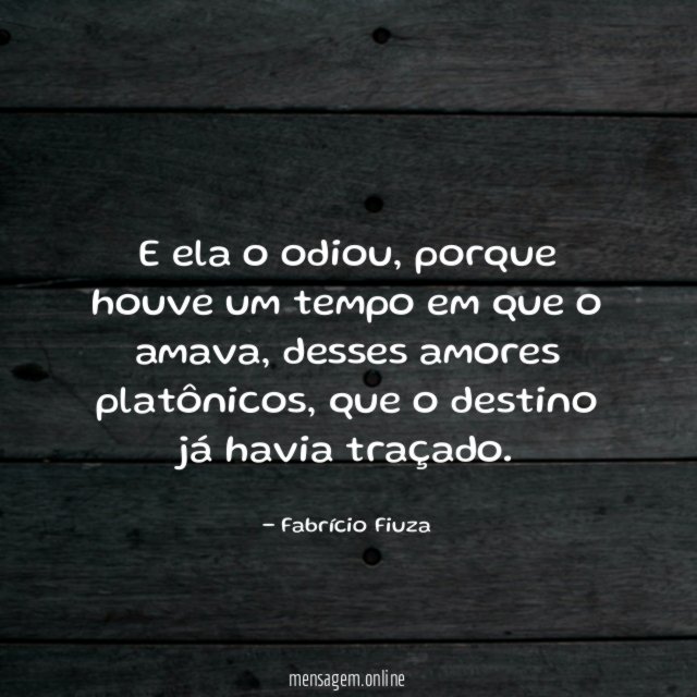 E ela o odiou