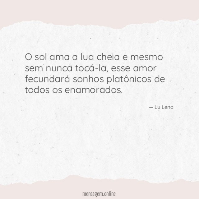O sol ama a lua cheia e mesmo sem nunca tocá-la