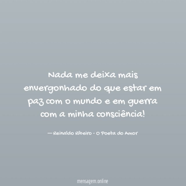 Nada me deixa mais envergonhado do que estar