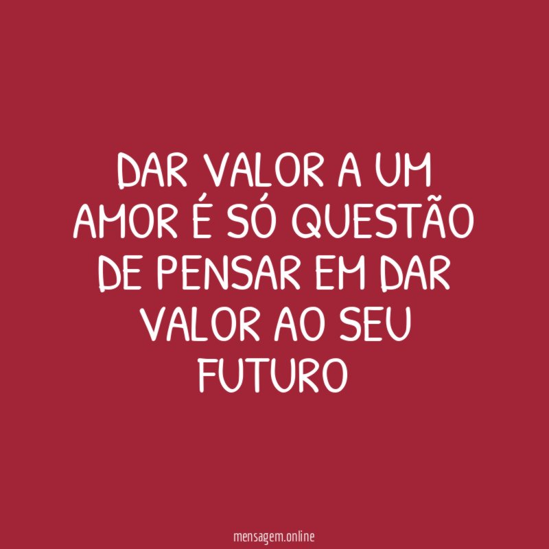 Dar valor a um amor é só questão