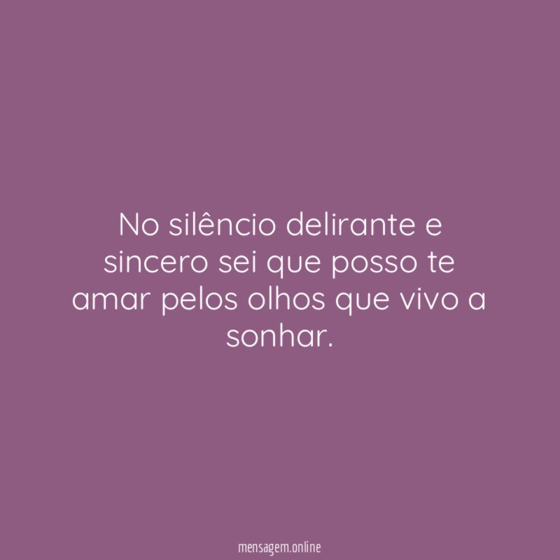 No silêncio delirante e sincero sei que posso