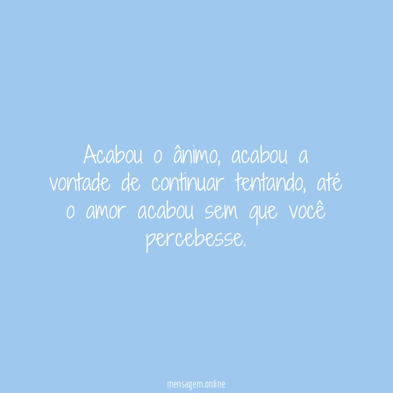 Acabou o ânimo