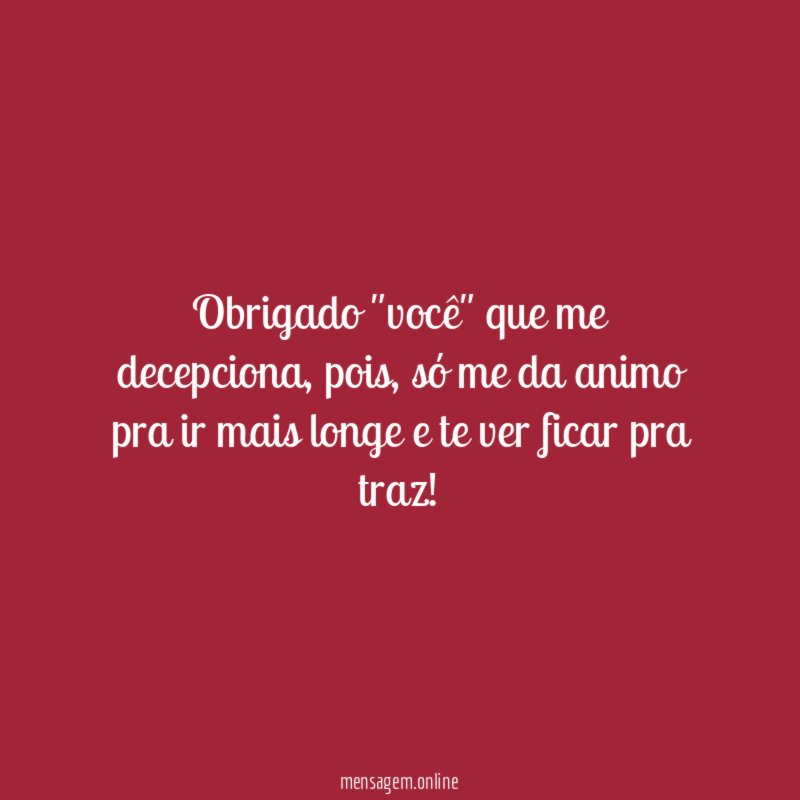 Obrigado "você" que me decepciona