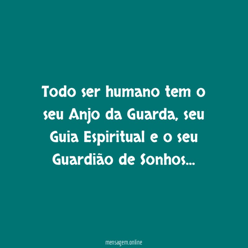Todo ser humano tem o seu Anjo da Guarda