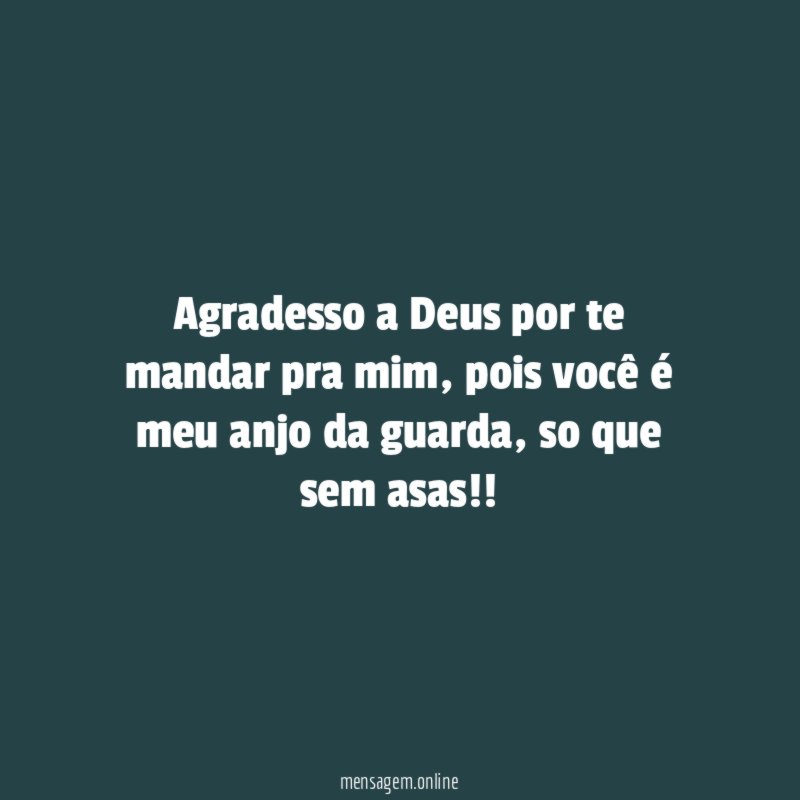 Agradesso a Deus por te mandar pra mim