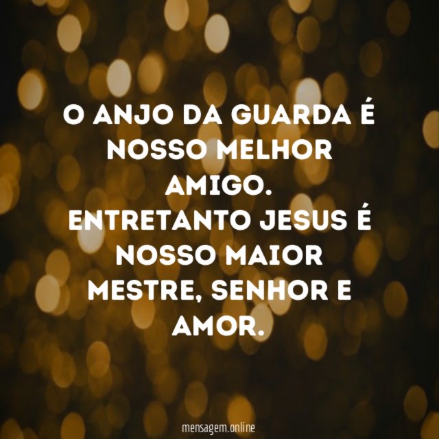 O anjo da guarda é nosso melhor amigo