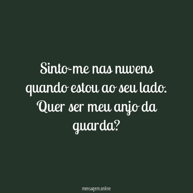 Sinto-me nas nuvens quando estou ao seu lado