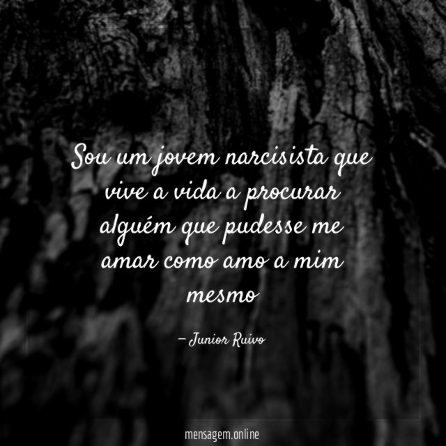 Sou um jovem narcisista que vive a vida