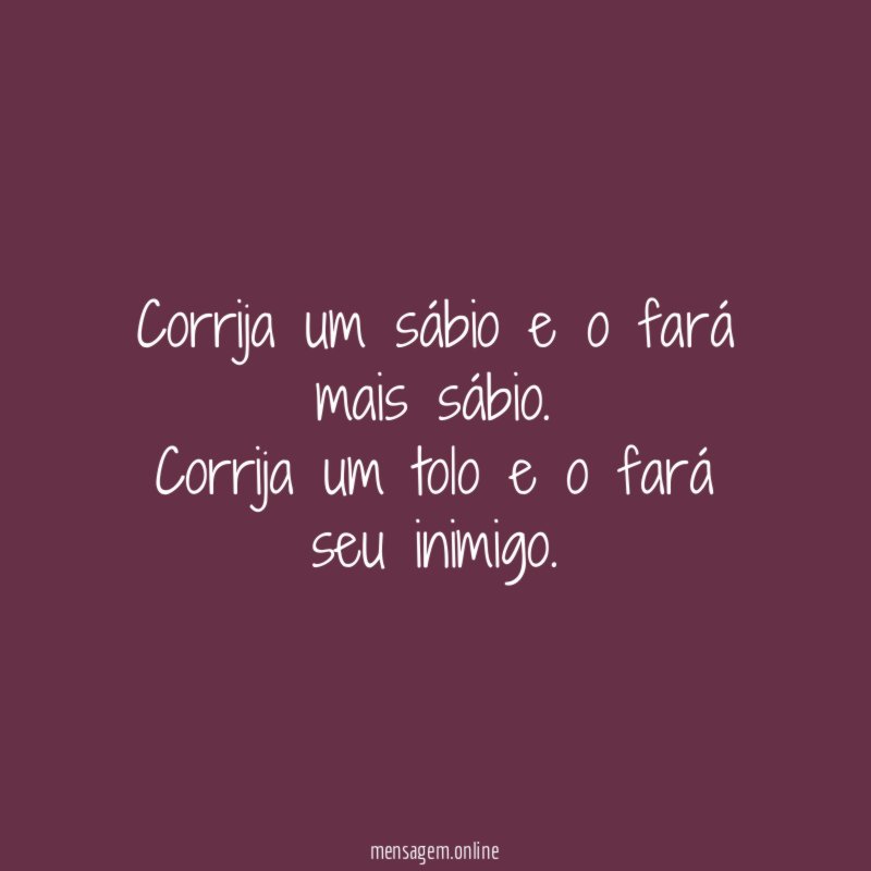 Corrija um sábio e o fará mais sábio