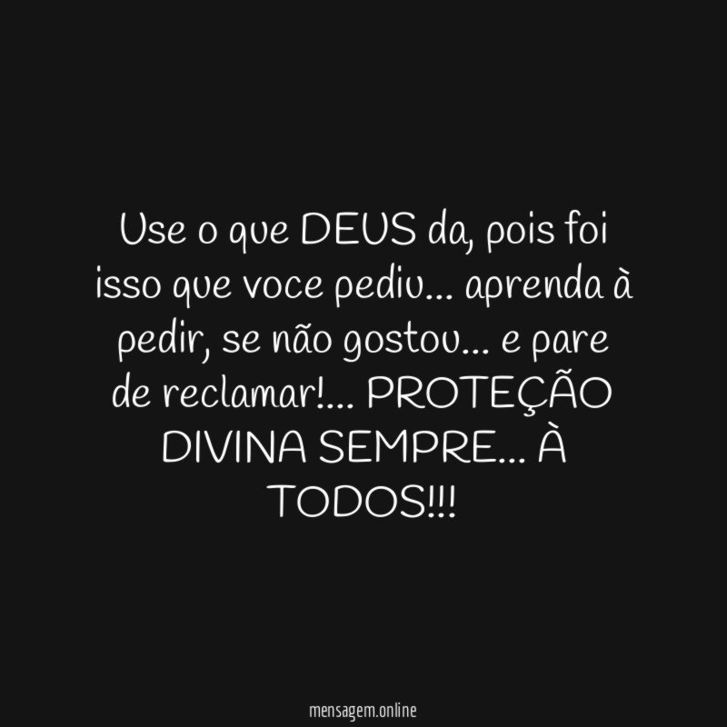 Use o que DEUS da