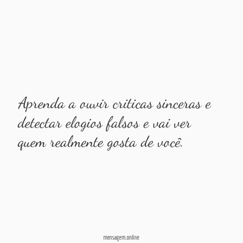 Aprenda a ouvir criticas sinceras e detectar elogios