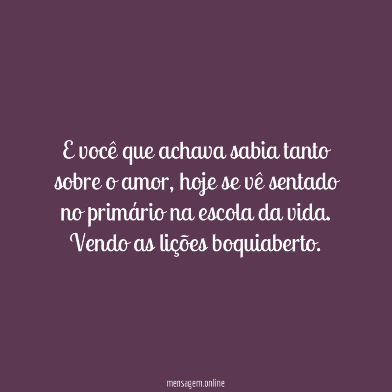 E você que achava sabia tanto sobre o amor