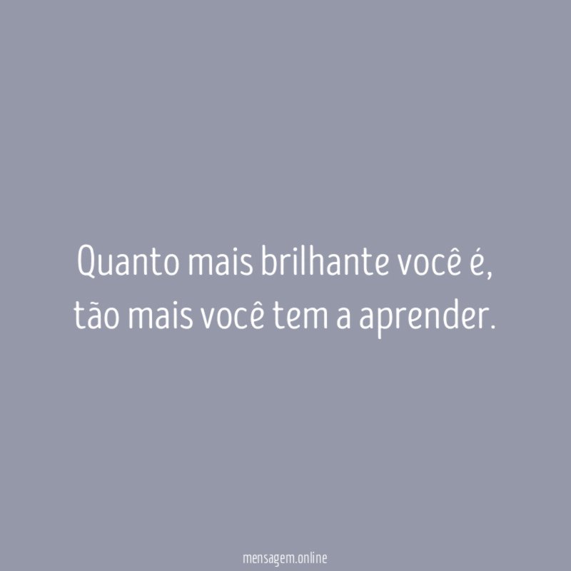 Quanto mais brilhante você é
