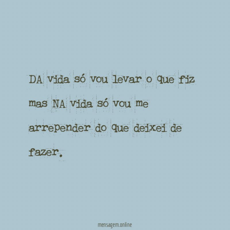 DA vida só vou levar o que fiz