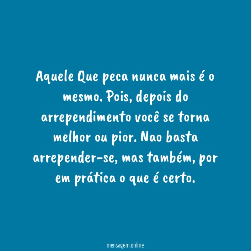 Aquele Que peca nunca mais é o mesmo