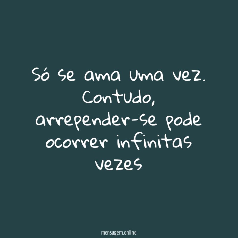 Só se ama uma vez