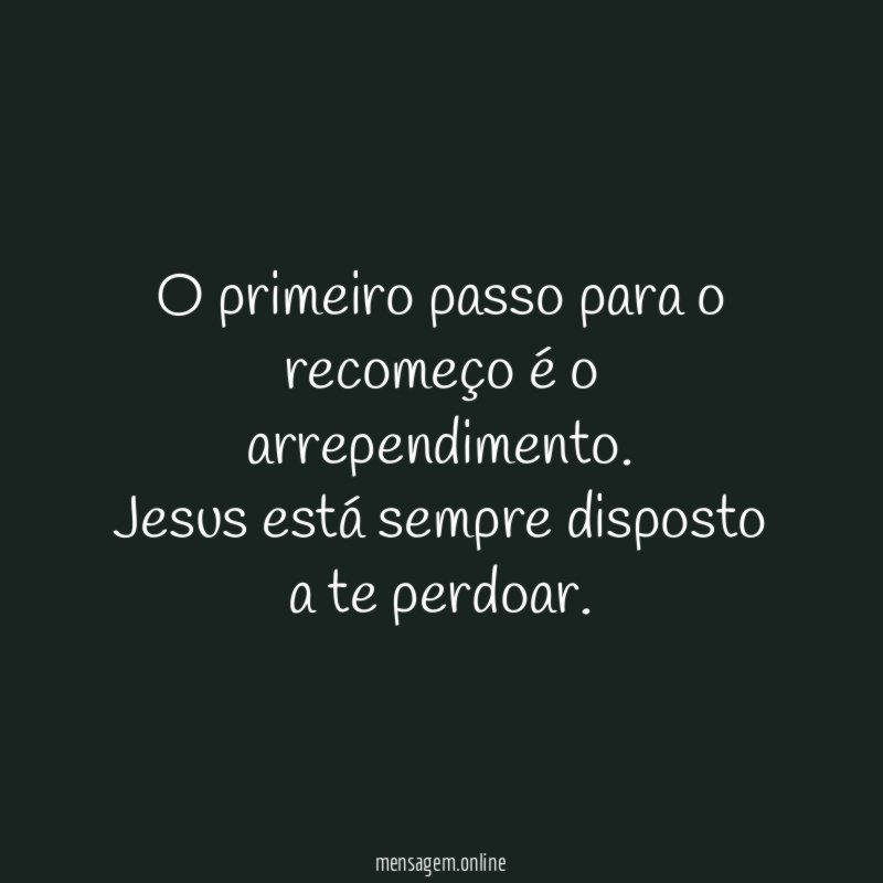 O primeiro passo para o recomeço é o arrependimento