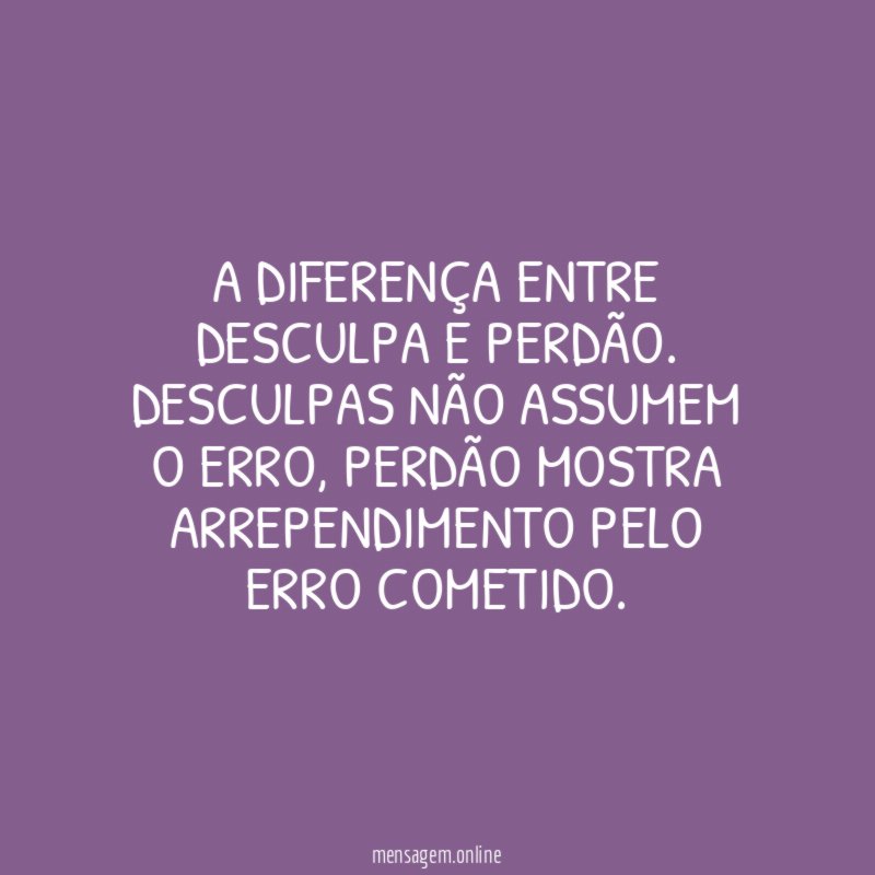 A diferença entre desculpa e perdão
