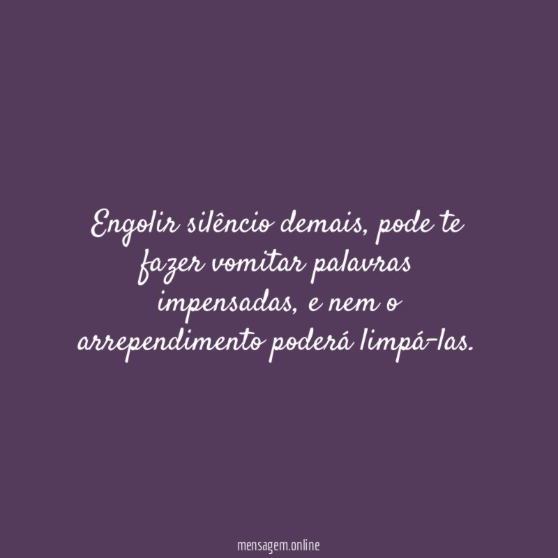 Engolir silêncio demais
