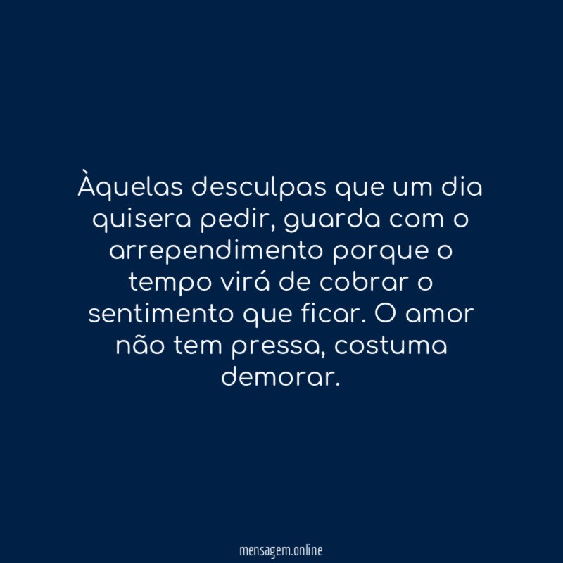 Àquelas desculpas que um dia quisera pedir