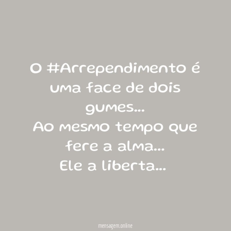 O #Arrependimento é uma face de dois gumes