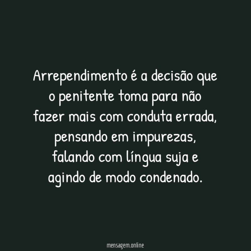 Arrependimento é a decisão que o penitente toma