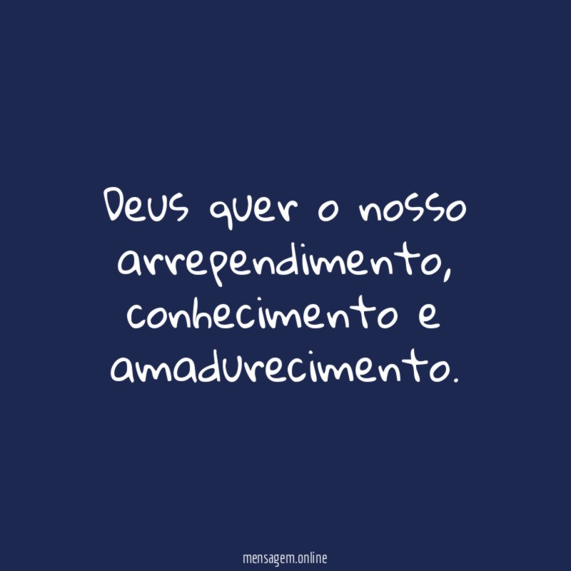 Deus quer o nosso arrependimento