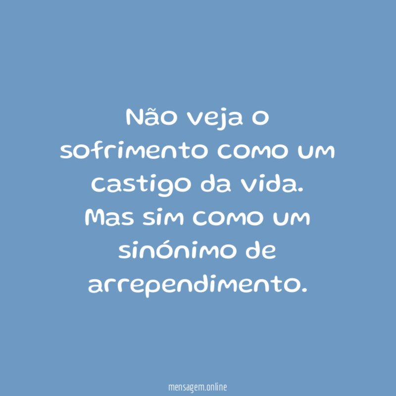Não veja o sofrimento como um castigo da vida