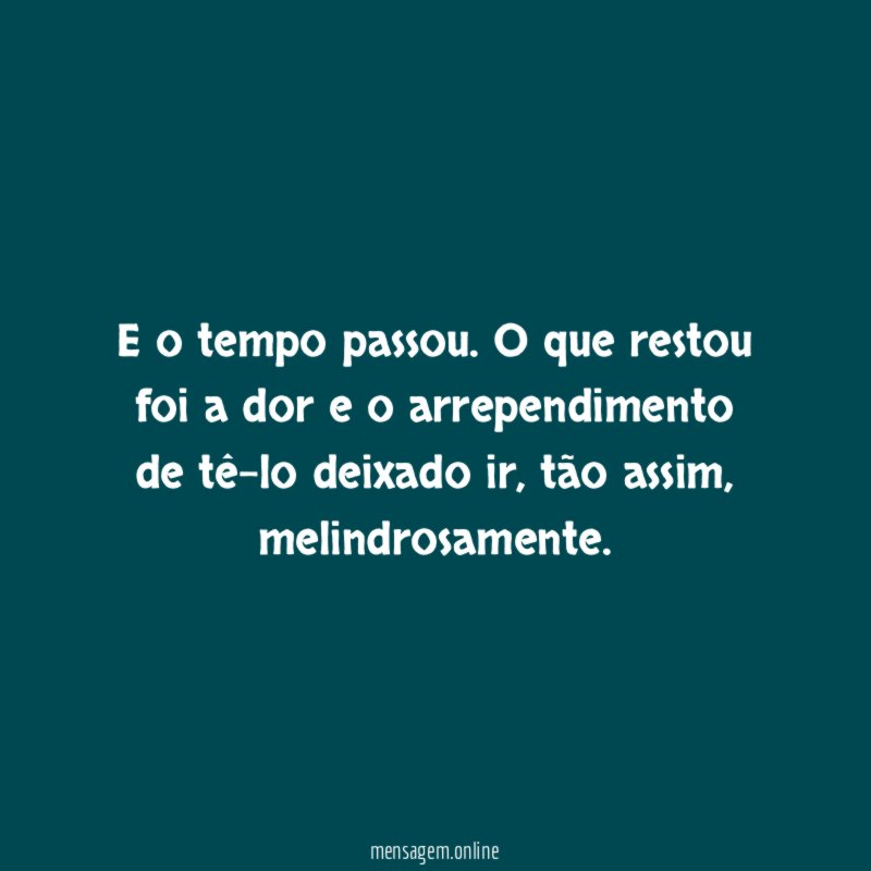 E o tempo passou