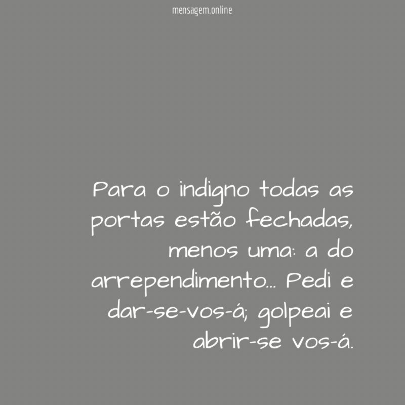 Para o indigno todas as portas estão fechadas