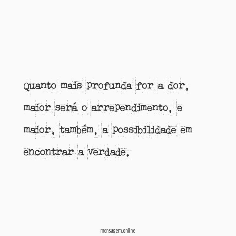 Quanto mais profunda for a dor
