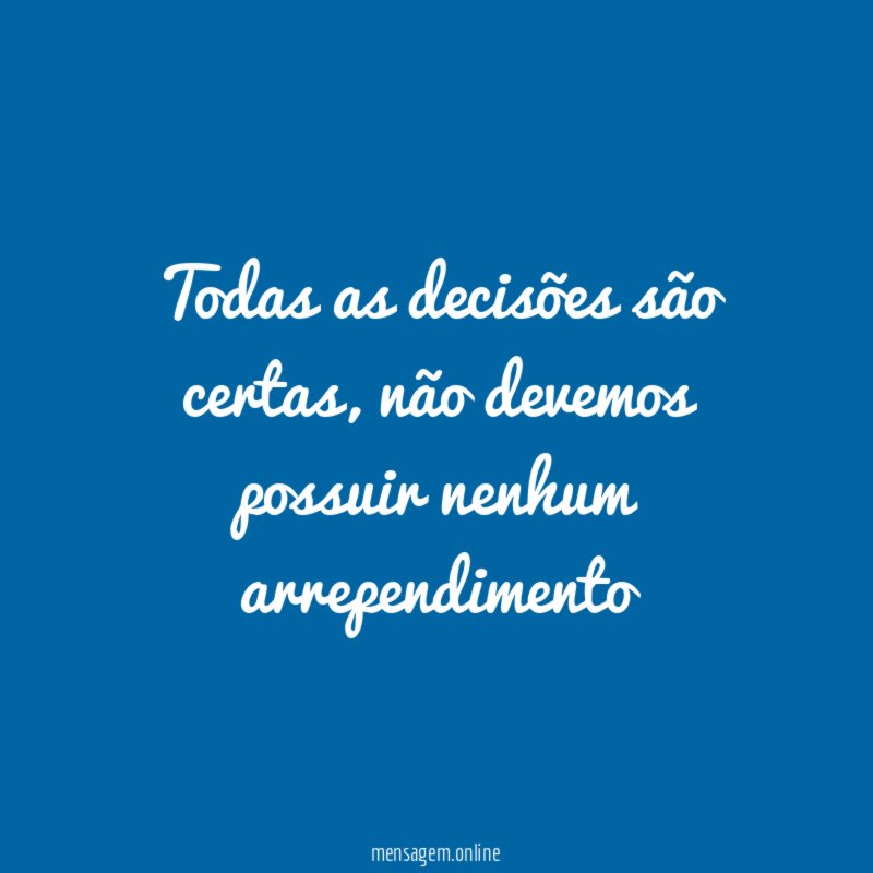 Todas as decisões são certas