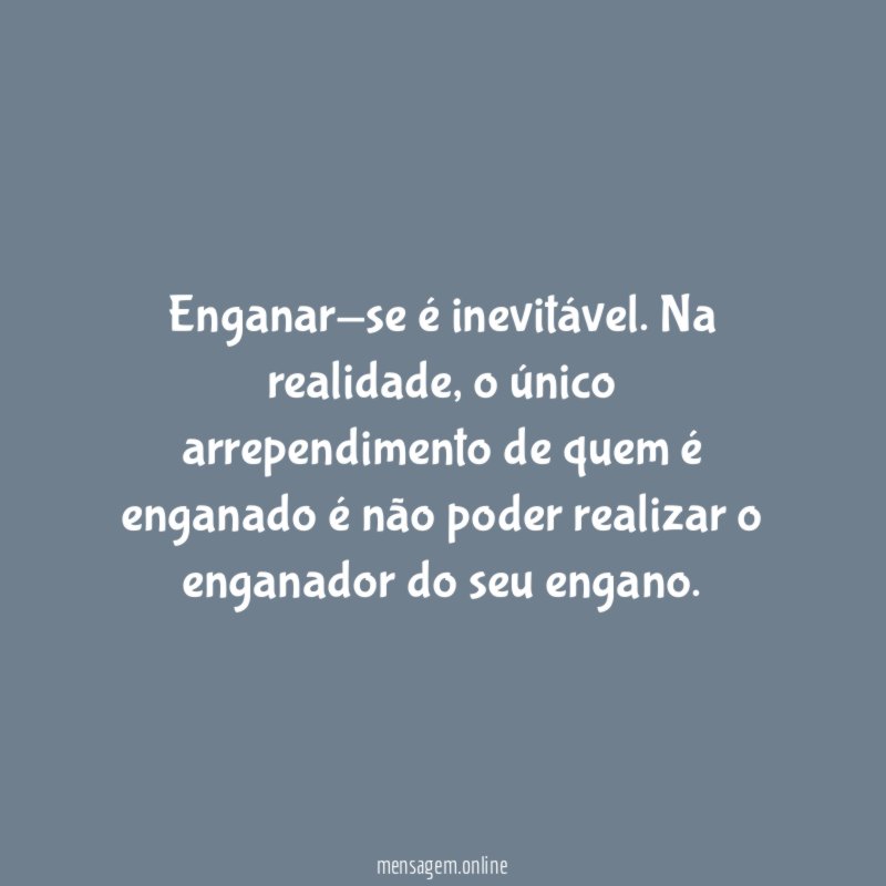 Enganar-se é inevitável
