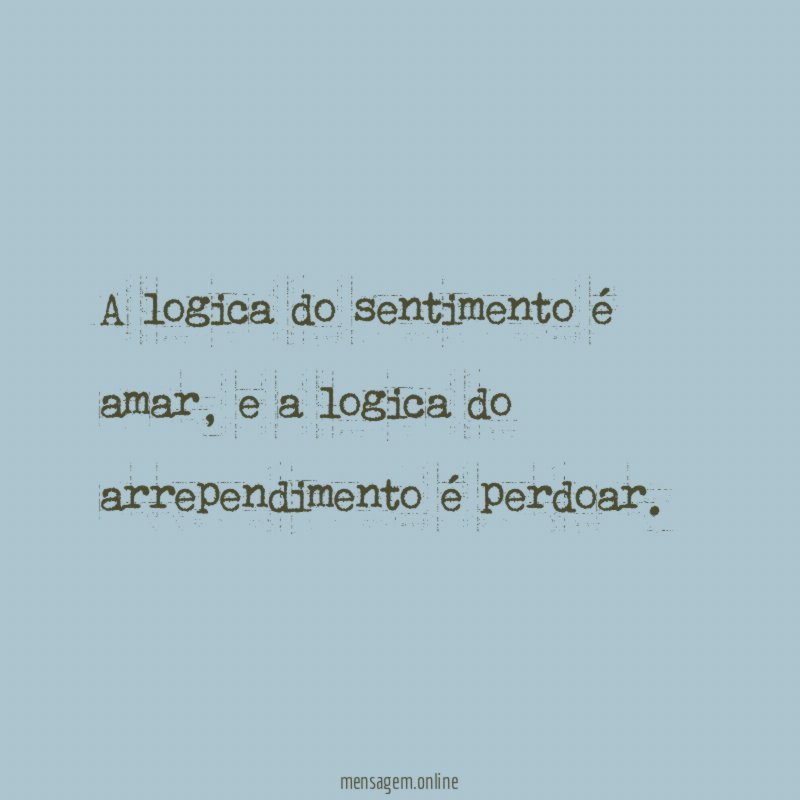 A logica do sentimento é amar