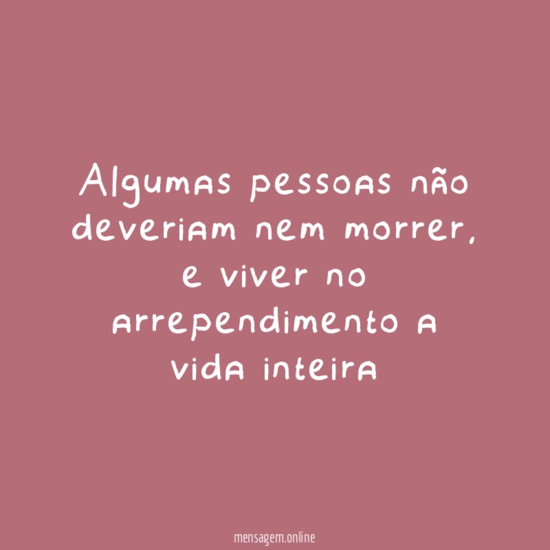 Algumas pessoas não deveriam nem morrer
