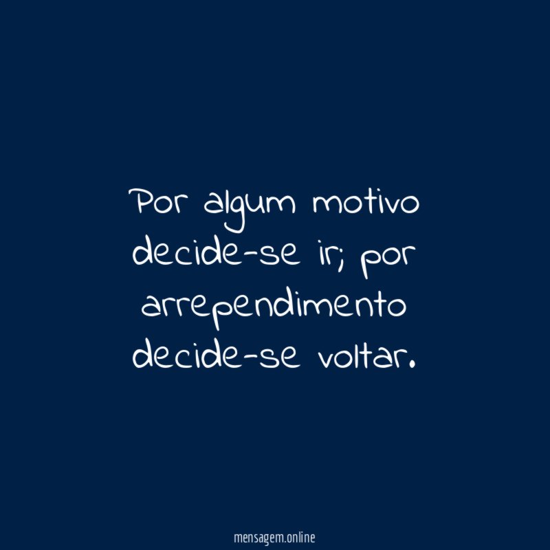 Por algum motivo decide-se ir
